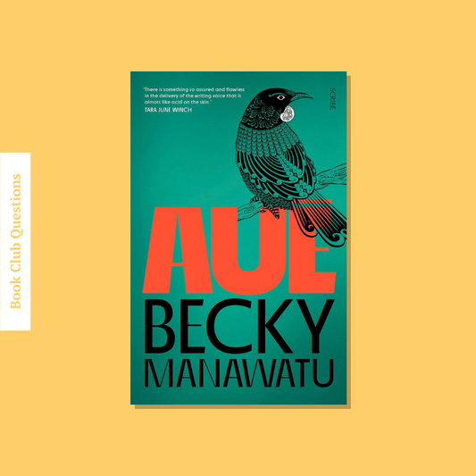 Book Club Questions for Auē by Becky Manawatu | WellRead’s April 2022 selection - WellRead