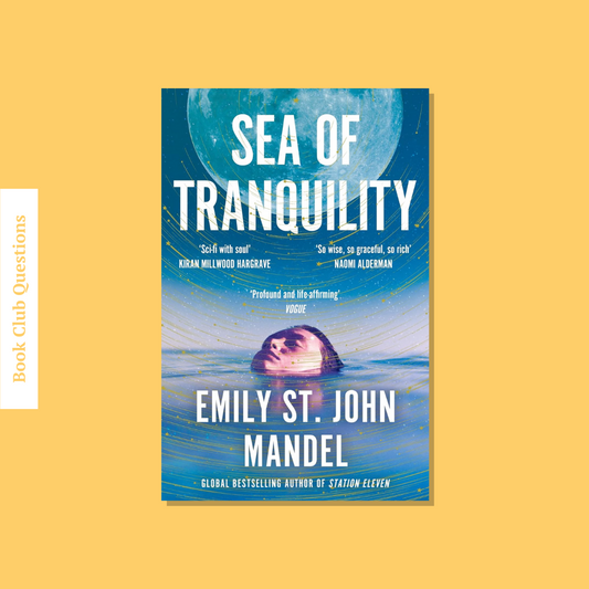 Book Club Questions for Sea of Tranquility by Emily St John Mandel | WellRead’s May 2022 selection - WellRead