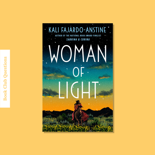 Book Club Questions for Woman of Light by Kali Fajardo-Anstine | WellRead’s August 2022 selection - WellRead