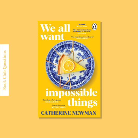 Book Club Questions for We All Want Impossible Things by Catherine Newman | WellRead’s January 2023 selection - WellRead