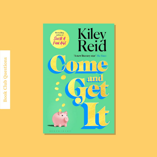Book Club Questions for Come and Get It by Kiley Reid | WellRead's February 2024 Selection - WellRead