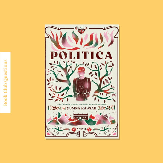Book Club Questions for Politica by Yumna Kussab | WellRead’s January 2024 selection - WellRead