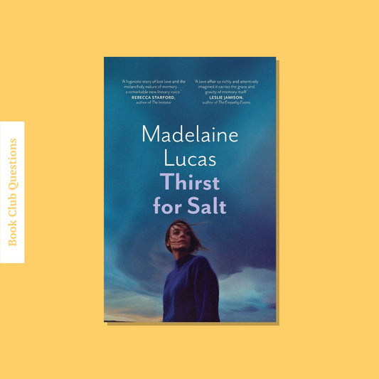 Book Club Questions for Thirst for Salt by Madelaine Lucas | WellRead’s April 2023 selection - WellRead