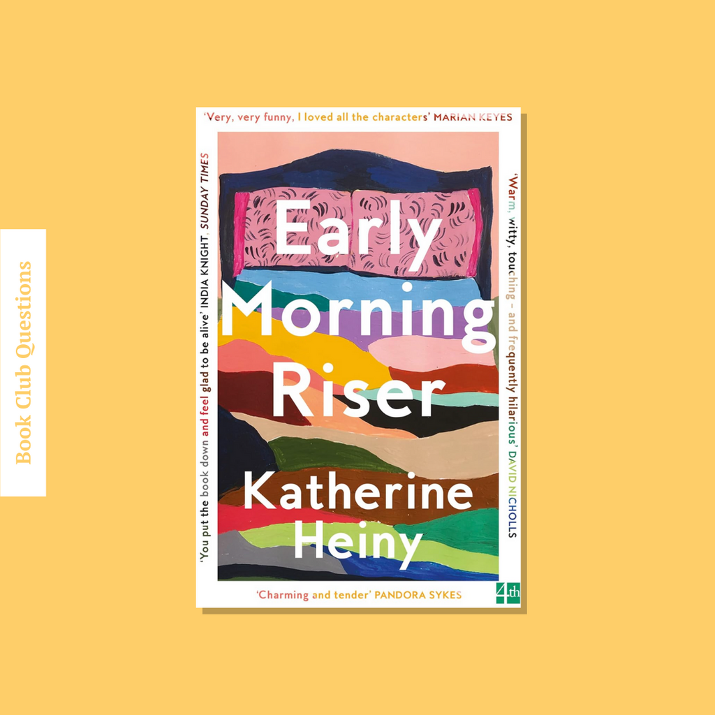 Book Club Questions for Early Morning Riser by Katherine Heiny | WellRead’s May 2021 selection