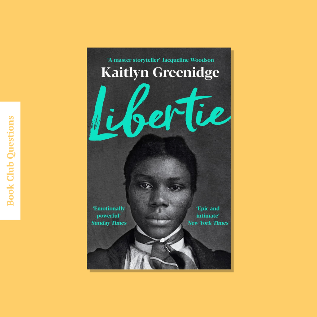 Book Club Questions for Libertie by Kaitlyn Greenidge | WellRead’s August 2021 selection