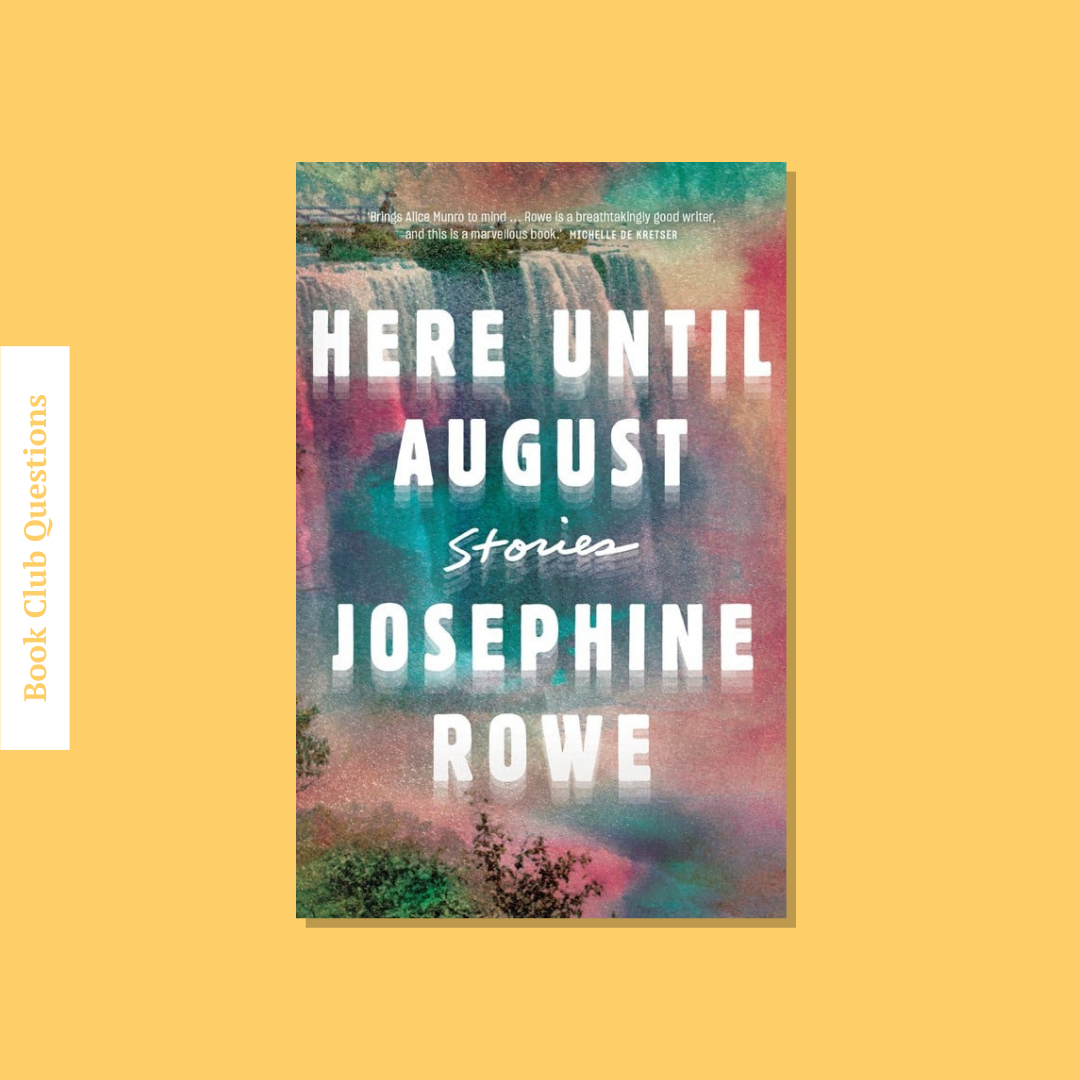Book Club Questions for Here Until August by Josephine Rowe | WellRead’s January 2020 selection - WellRead