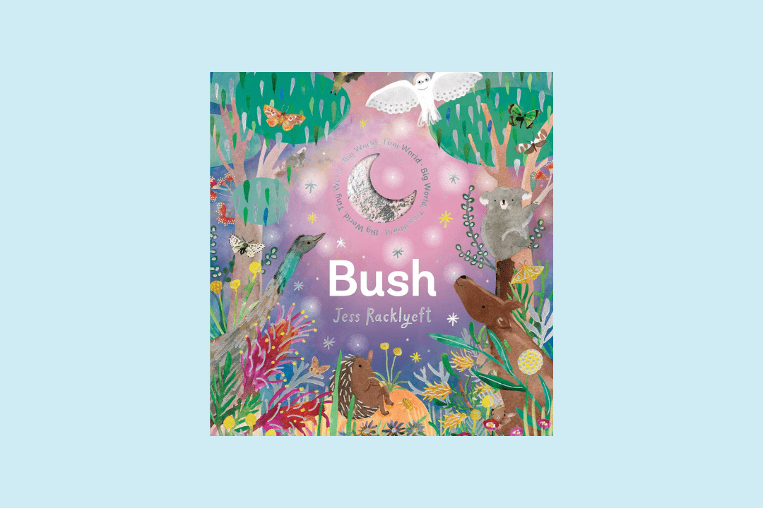 Big World, Tiny World: Bush by Jess Racklyeft – WellRead