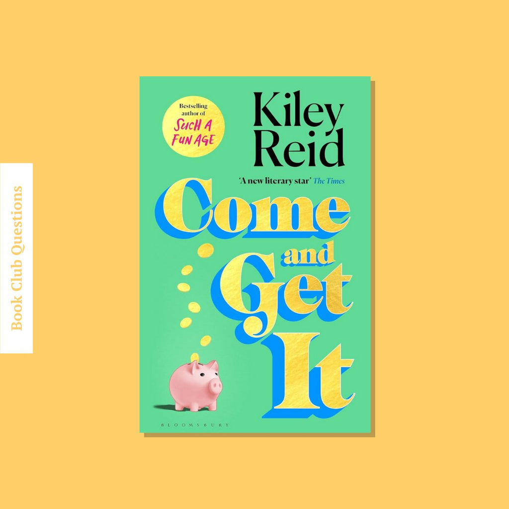 Book Club Questions for Come and Get It by Kiley Reid | WellRead's February 2024 Selection