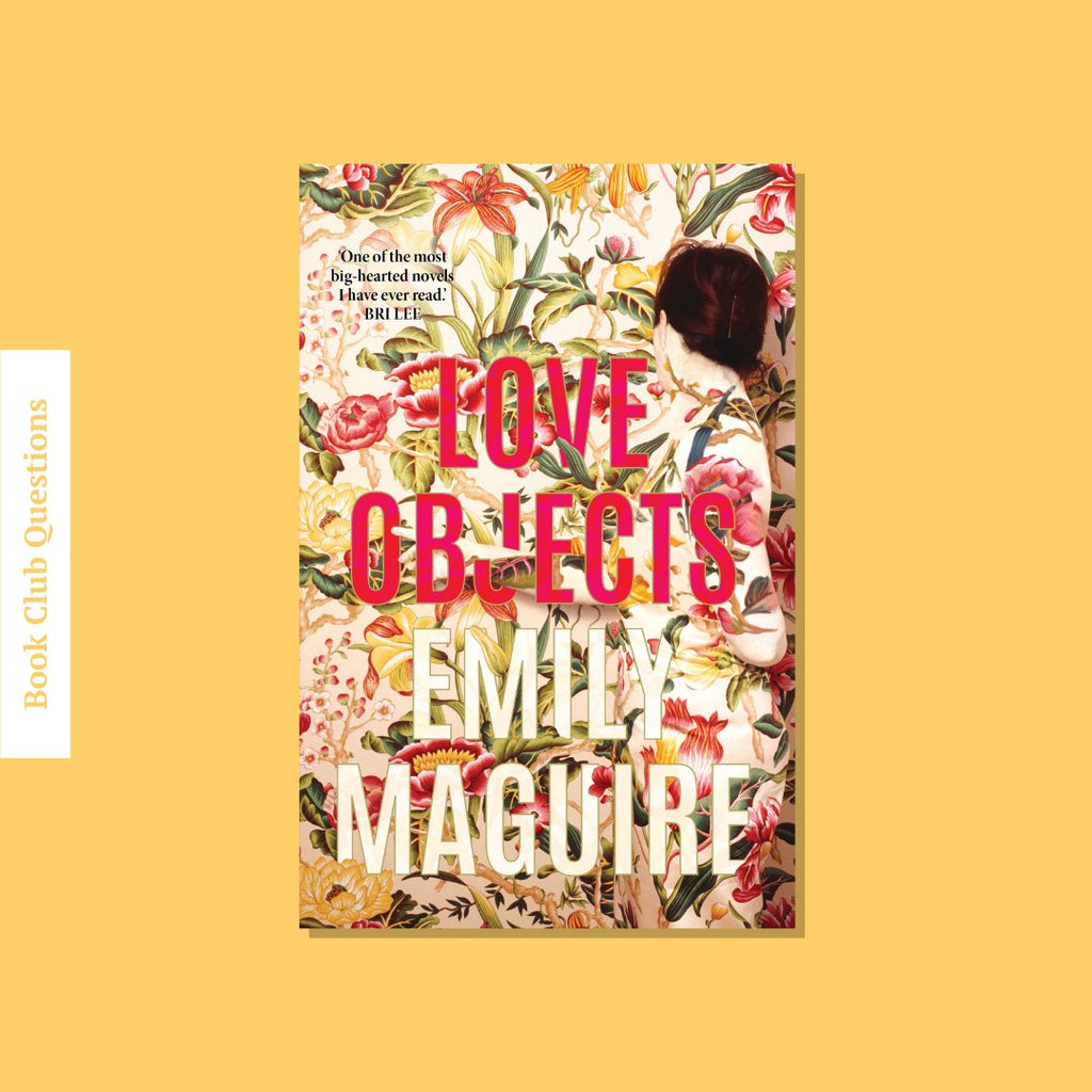 Book Club Questions for Love Objects by Emily Maguire | WellRead’s April 2021 selection