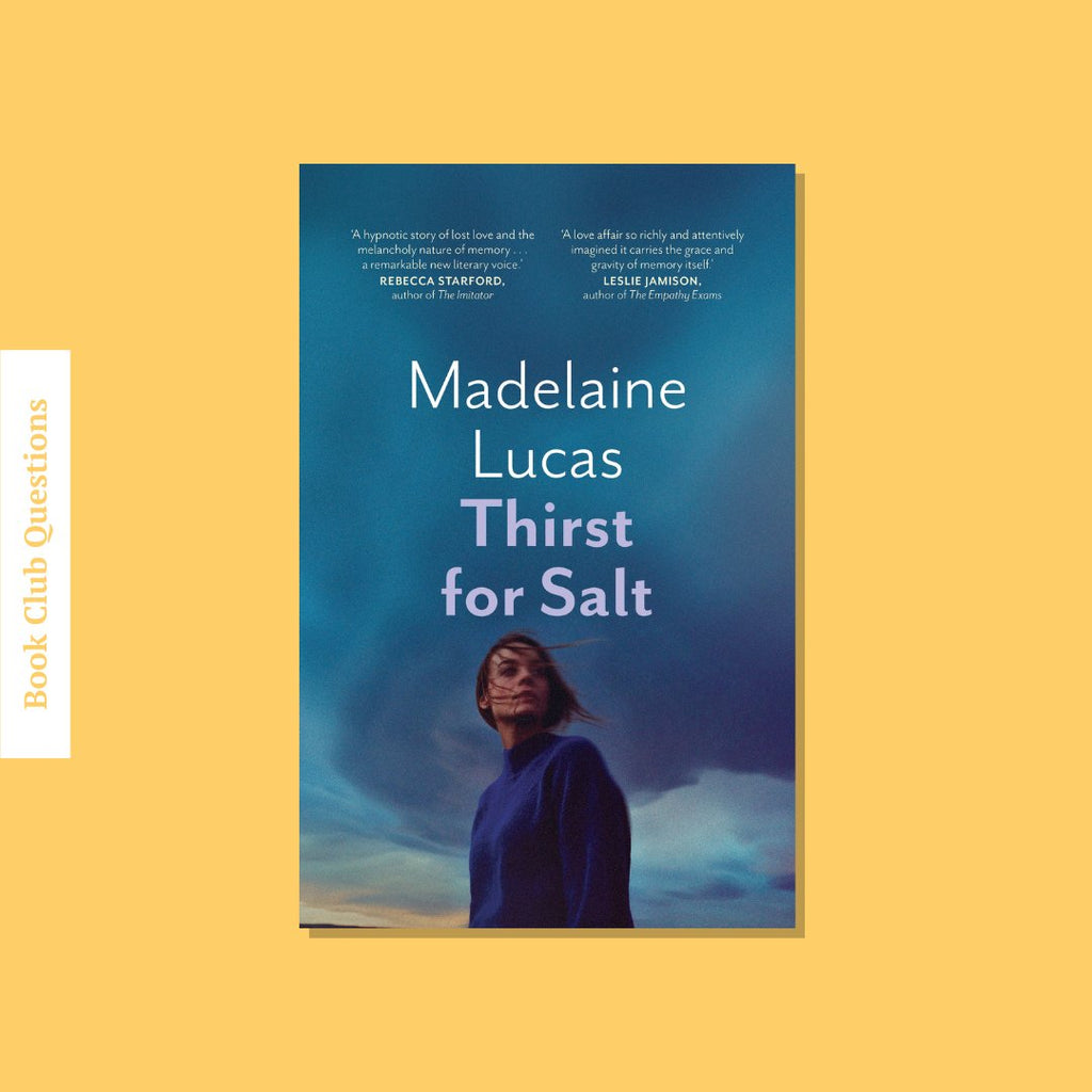 Book Club Questions for Thirst for Salt by Madelaine Lucas | WellRead’s April 2023 selection