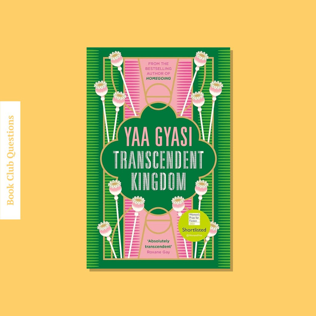 Book Club Questions for Transcendent Kingdom by Yaa Gyasi | WellRead’s October 2020 selection