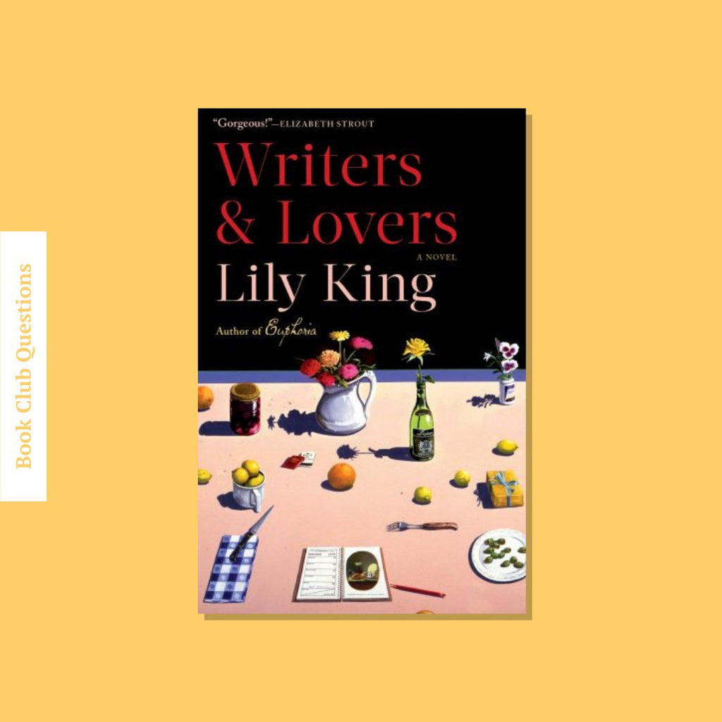 Book Club Questions for Writers & Lovers by Lily King | WellRead’s May 2020 selection