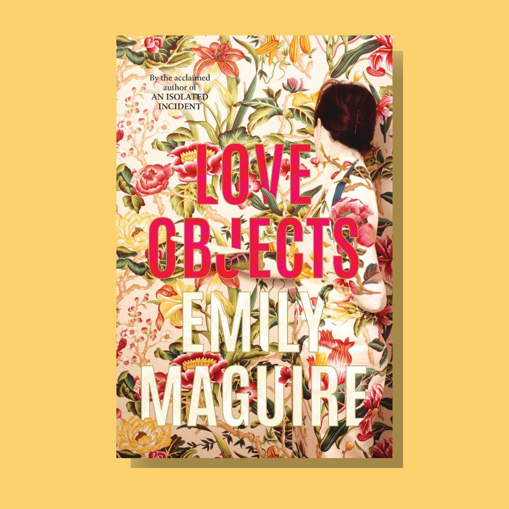 WellRead April Selection: Love Objects by Emily Maguire