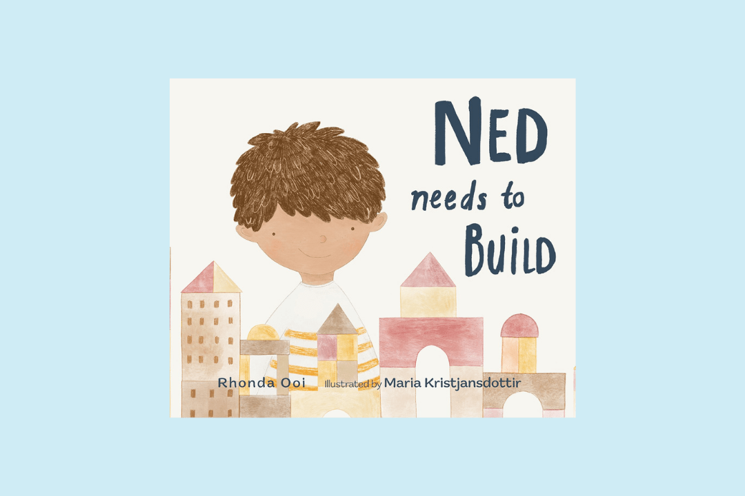 WellRead August Kids' Selection: Ned Needs to Build by Rhonda Ooi - WellRead