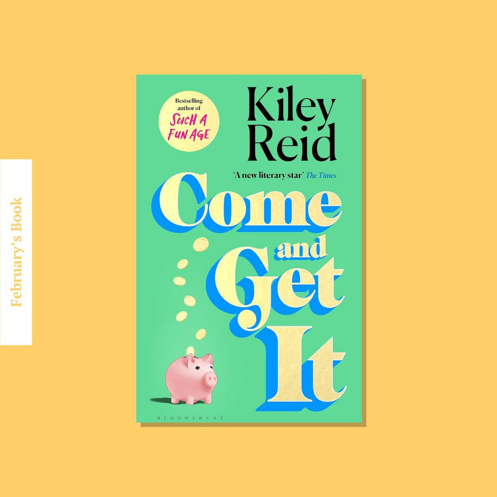 WellRead February Selection: Come and Get It by Kiley Reid