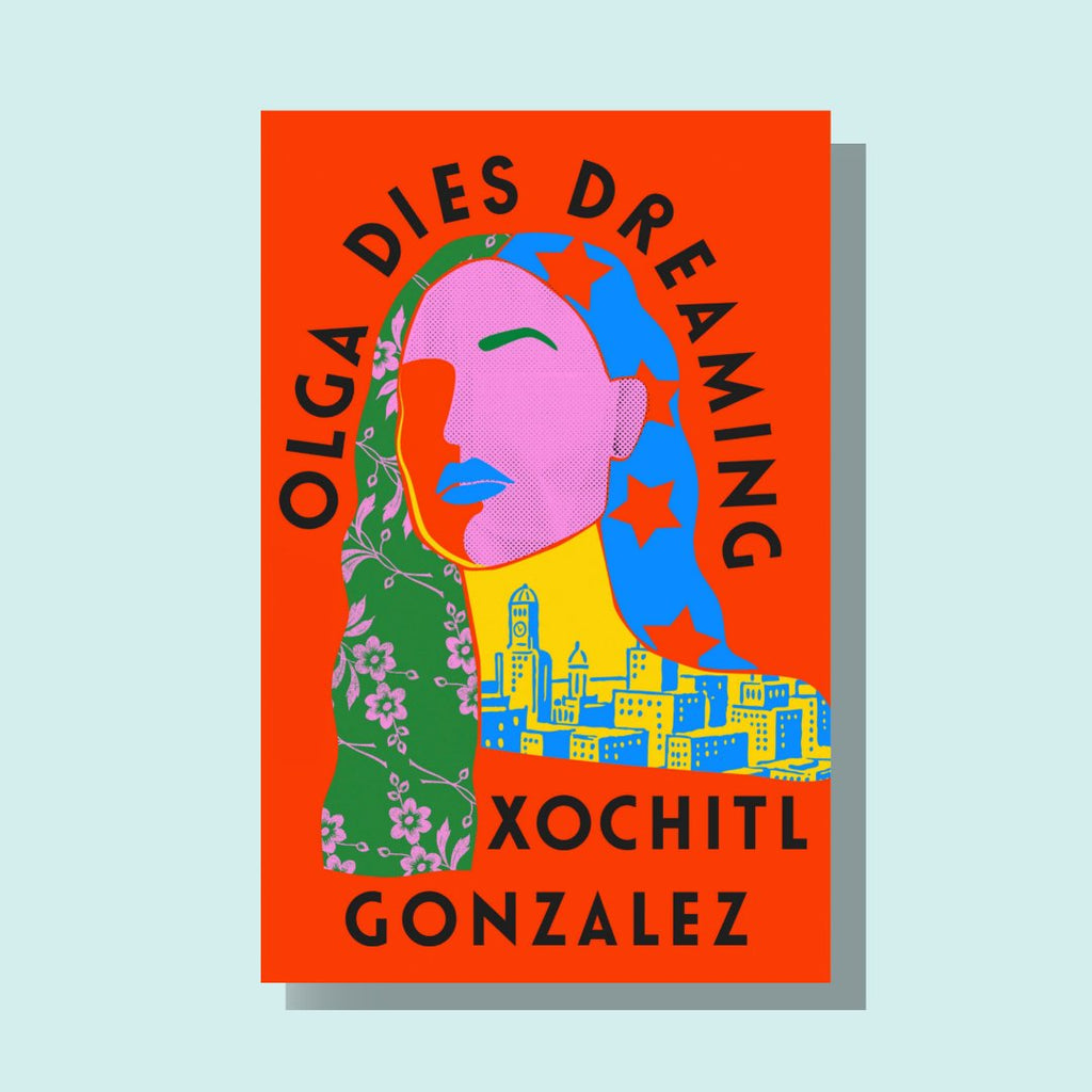 WellRead January Selection: Olga Dies Dreaming by Xochitl Gonzalez