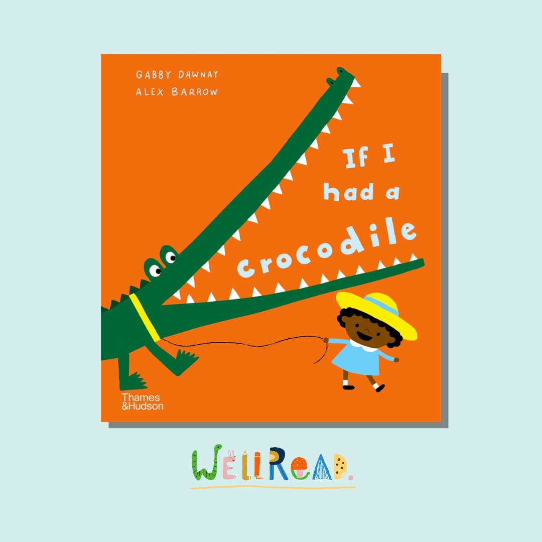 WellRead Kids August Selection: If I Had a Crocodile by Alex Barrow an