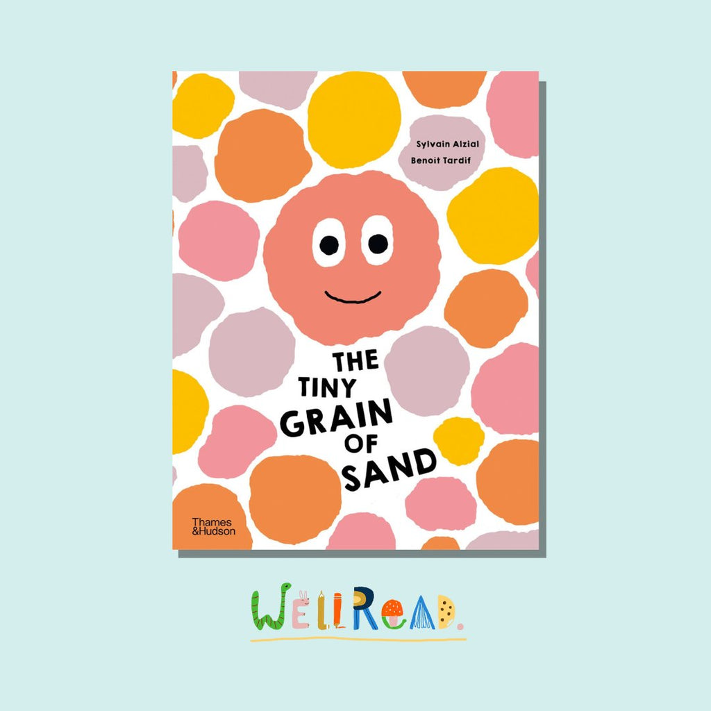 WellRead Kids July Selection: The Tiny Grain of Sand by Sylvain Alzial and Benoît Tardif
