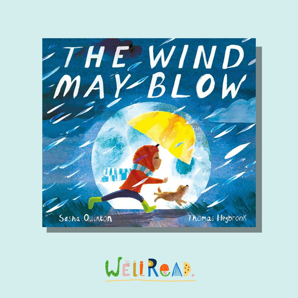 WellRead Kids July Selection: The Wind May Blow by Sasha Quinton, Illustrated by Thomas Hegbrook