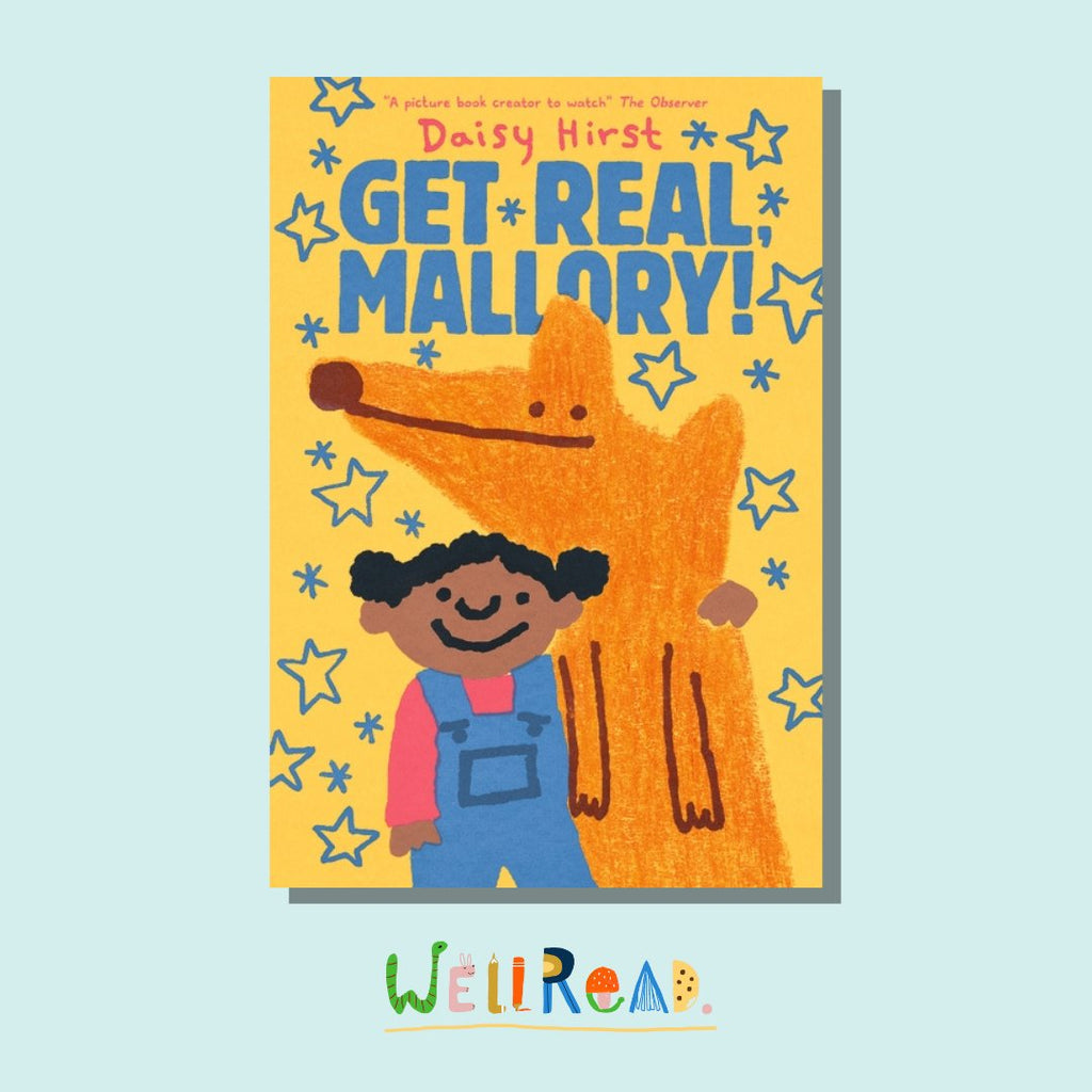 WellRead Kids March Selection:Get Real, Mallory! by Daisy Hirst