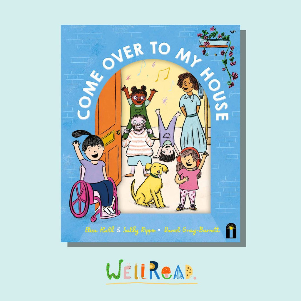WellRead Kids November Selection: Come Over to My House by Eliza Hull & Sally Rippin