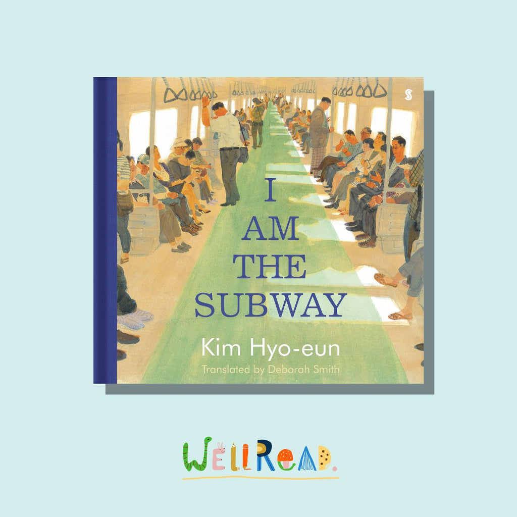 WellRead Kids October Selection: I Am The Subway by Kim Hyo-eun (translated by Deborah Smith)