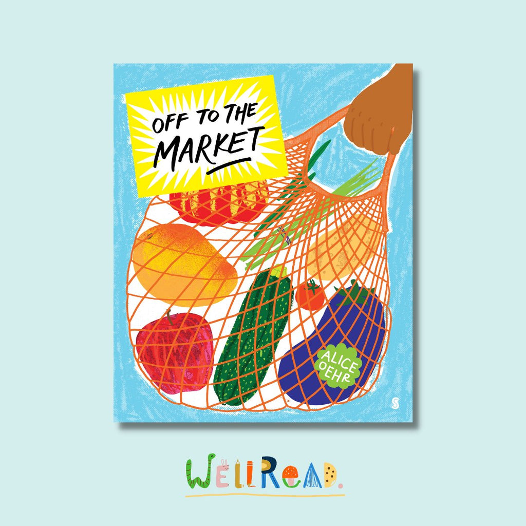 WellRead Kids October Selection: Off to the Market by Alice Oehr