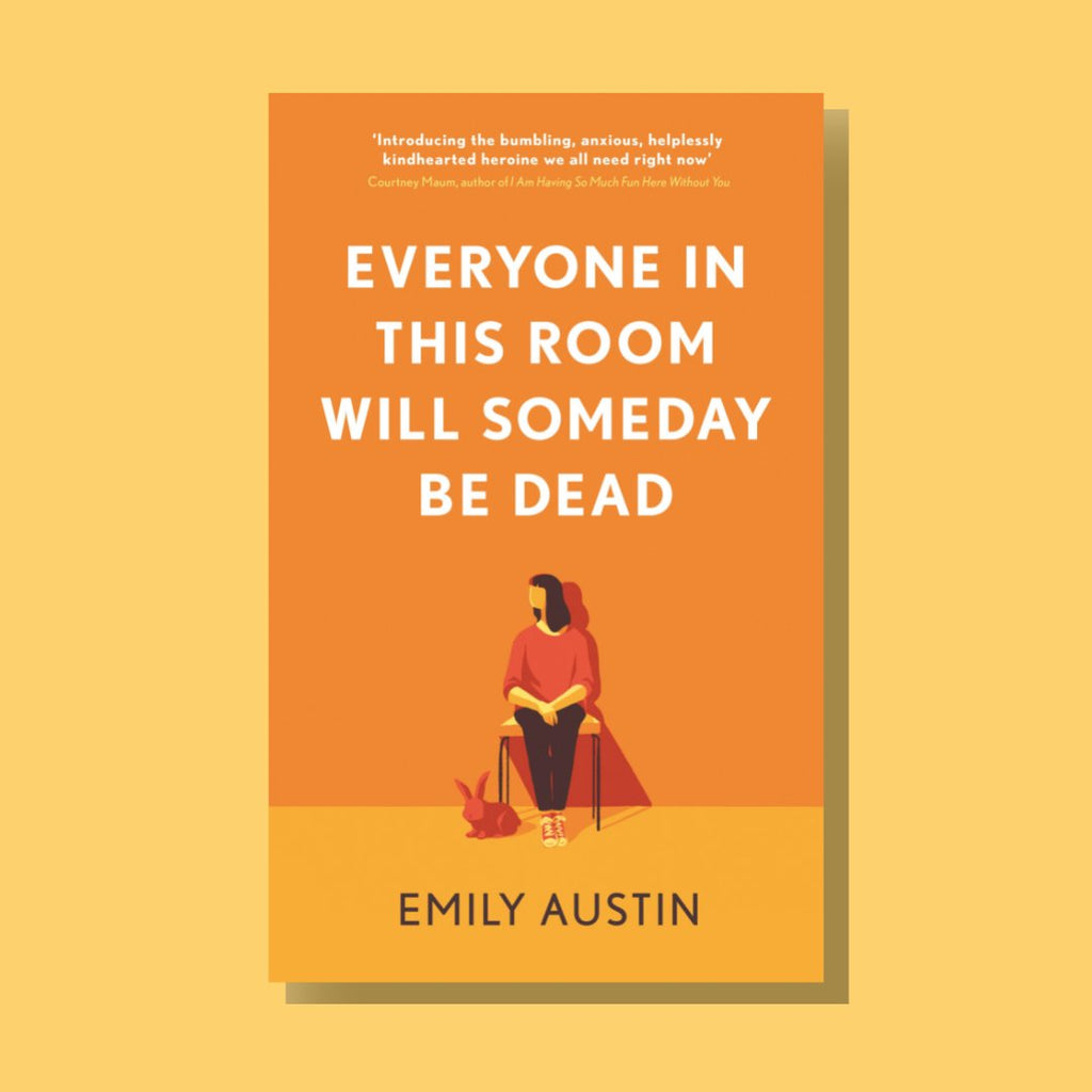 WellRead September Selection: Everyone in This Room Will Someday Be Dead by Emily Austin