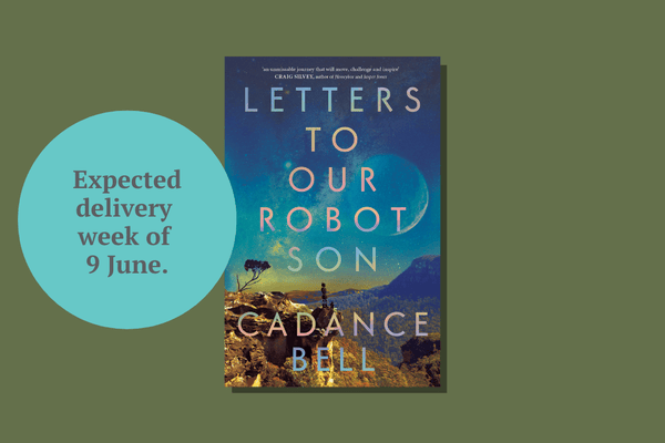 Letters to our Robot Son by Cadance Bell - WellRead