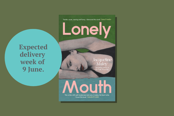 Lonely Mouth by Jacqueline Maley - WellRead