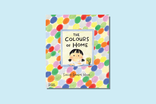 The Colours of Home by Sally Soweol Han - WellRead