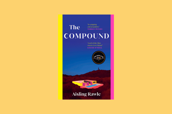 The Compound by Aisling Rawle - WellRead - Gifts / Pre - Paid - 